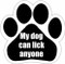 My dog can lick anyone Paw Print Magnet