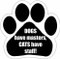 Dogs have masters, CATS have staff! Paw Print Magnet