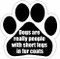 Dogs are really people with short legs in fur coats Paw Print Magnet