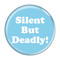 Enthoozies Silent But Deadly! Fart Sky Blue 1.5 Inch Diameter Pinback Button