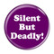 Enthoozies Silent But Deadly! Fart Magenta 1.5 Inch Diameter Pinback Button