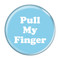 Enthoozies Pull My Finger Fart Sky Blue 1.5 Inch Diameter Pinback Button