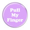 Enthoozies Pull My Finger Fart Lavender 1.5 Inch Diameter Pinback Button