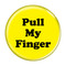 Enthoozies Pull My Finger Fart Yellow 1.5 Inch Diameter Pinback Button