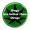 Enthoozies Hugs are better than Drugs Green 1.5" Pinback Button