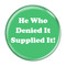 Enthoozies He Who Denied It Supplied It! Fart Mint 1.5 Inch Diameter Pinback Button