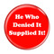 Enthoozies He Who Denied It Supplied It! Fart Red 1.5 Inch Diameter Pinback Button