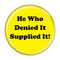 Enthoozies He Who Denied It Supplied It! Fart Yellow 1.5 Inch Diameter Pinback Button