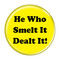 Enthoozies He Who Smelt It Dealt It! Fart Yellow 1.5 Inch Diameter Pinback Button