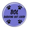 Enthoozies BOL Barking Out Loud! Periwinkle 1.5 Inch Diameter Refrigerator Magnet