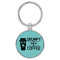 Enthoozies Grumpy Before Coffee Teal  Laser Engraved Leatherette Keychain Backpack Pull - 1.5 x 3 Inches