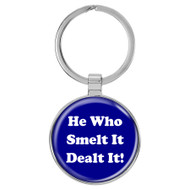 Enthoozies He Who Smelt it Dealt it! Fart Dark Blue 1.5" x 3.5" Domed Keychain Backpack Pull