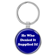 Enthoozies He Who Denied It Supplied It! Fart Dark Blue 1.5" x 3.5" Domed Keychain Backpack Pull