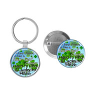 Enthoozies Happy St. Patrick's Day! Best Friend Lucky to Have 1.5" x 3.5" Domed Keychain Backpack Pull and 1.5" Pinback Button