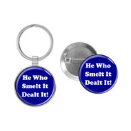 Enthoozies He Who Smelt it Dealt it! Fart Dark Blue 1.5" x 3" Domed Keychain Backpack Pull and 1.5" Pinback Button