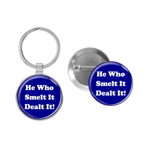 Enthoozies He Who Smelt it Dealt it! Fart Dark Blue 1.5" x 3" Domed Keychain Backpack Pull and 1.5" Pinback Button