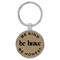 Enthoozies Be Kind Be Brave Be Honest Light Brown Laser Engraved Leatherette Keychain Backpack Pull - 1.5 x 3 Inches