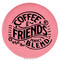 Enthoozies Coffee and Friends are the Perfect Blend Pink Laser Engraved Leatherette Compact Mirror - Stylish and Practical Portable Makeup Mirror - 2.5 Inch Diameter