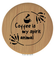 Enthoozies Coffee is my Spirit Animal Bamboo 2.5" Diameter Laser Engraved Leatherette Compact Mirror