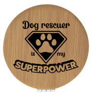 Enthoozies Dog Rescuer is my Superpower Bamboo 2.5" Diameter Laser Engraved Leatherette Compact Mirror