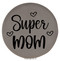 Enthoozies Super Mom Gray 2.5" Diameter Laser Engraved Leatherette Compact Mirror