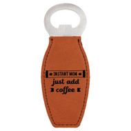 Enthoozies Instant Mom Just Add Coffee Laser Engraved Magnetic Bottle Opener - 1.75 Inches x 4.75 Inches