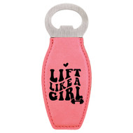 Enthoozies Lift Like a Girl Laser Engraved Magnetic Bottle Opener - 1.75 Inches x 4.75 Inches