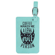 Enthoozies Coffee Makes Me a Less Evil Person Laser Engraved Luggage Tag - 2.75 Inches x 4.5 Inches