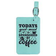 Enthoozies Todays Good Mood is Sponsored by Coffee Laser Engraved Luggage Tag - 2.75 Inches x 4.5 Inches