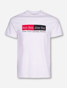 Been There. Done That. Alumni White T-Shirt - Texas Tech