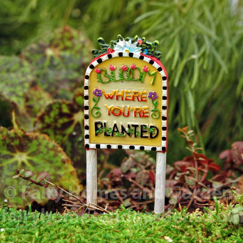 Miniature "Bloom Where You Are Planted" Sign