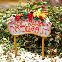 'Be Warm Inside and Out' Miniature Sign