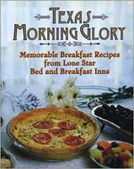 Texas Morning Glory: Memorable Breakfast Recipes for Lone Star B&Bs-Mini Cookbook