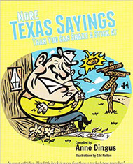 More Texas Sayings Than You Can Shake a Stick At-Mini Book