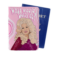 Onyourcases Dolly Parton What Would Dolly Do Custom Passport Wallet Case With Credit Card Holder Awesome Personalized PU Leather Travel Trip Top Vacation Baggage Cover