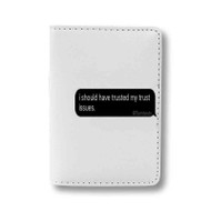 Onyourcases Aesthetic Trust Issues Quotes Tumblr Custom Passport Wallet Top Case With Credit Card Holder Awesome Personalized PU Leather Travel Trip Vacation Baggage Cover