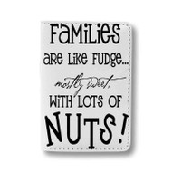 Onyourcases Family Is Like Fudge Quotes Custom Passport Wallet Top Case With Credit Card Holder Awesome Personalized PU Leather Travel Trip Vacation Baggage Cover