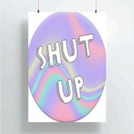 Onyourcases Shut Up Custom Poster Silk Poster Wall Decor Home Decoration Wall Art Satin Silky Decorative Wallpaper Personalized Wall Hanging 20x14 Inch 24x35 Inch Poster