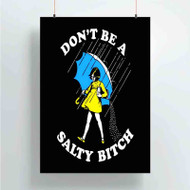 Onyourcases dont be a salty bitch Custom Poster Silk Poster Wall Decor Best Home Decoration Wall Art Satin Silky Decorative Wallpaper Personalized Wall Hanging 20x14 Inch 24x35 Inch Poster