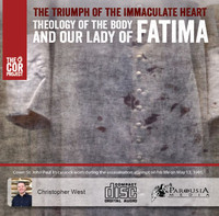 Triumph of the Immaculate Heart: Theology of the Body and Our Lady of Fatima (CD)