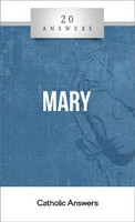 'Mary' - Tim Staples - 20 Answers - Catholic Answers (Booklet)