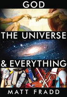 God, The Universe and Everything - Matt Fradd - Catholic Answers (DVD)
