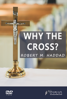 Why The Cross - Robert. M. Haddad - Guardians (DVD)