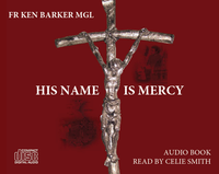 His Name is Mercy (Audiobook) - Fr Ken Barker MGL - Modotti Press (6 CD Set)