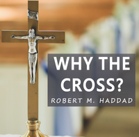 Why The Cross - Robert. M. Haddad - Guardians (MP3)