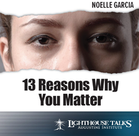 13 Reasons Why You Matter - Noelle Garcia - Lighthouse Talks (CD)