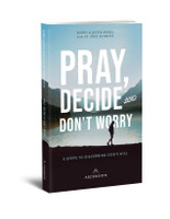 Pray, Decide, and Don’t Worry: Five Steps to Discerning God’s Will - Bobby & Jackie Angel, Fr Mike Schmitz - Ascension (Paperback)