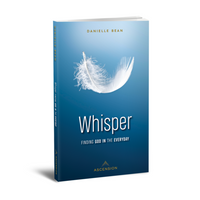 Whisper: Finding God in the Everyday - Danielle Bean - Ascension (Paperback)
