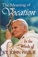 The Meaning of Vocation - St. John Paul II - Scepter (Booklet)