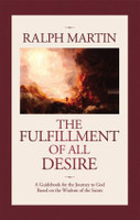 The Fulfillment of All Desire - Ralph Martin - Emmaus Road (Paperback)